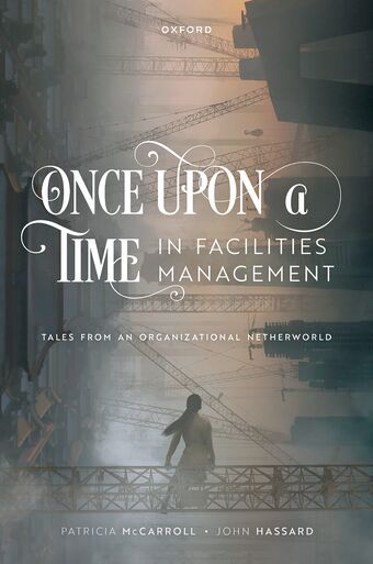 Once Upon a Time in Facilities Management Tales from Organizational Netherworld book cover