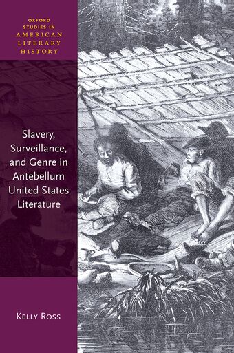 Slavery Surveillance and Genre in Antebellum United States Literature book cover