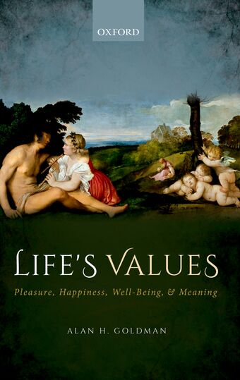 Life's Values Pleasure, Happiness, Well-Being, and Meaning book cover