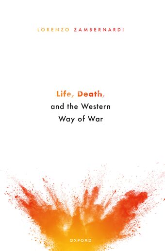 Life, Death, and the Western Way of War book cover