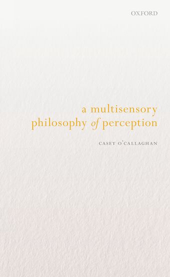 A Multisensory Philosophy of Perception book cover