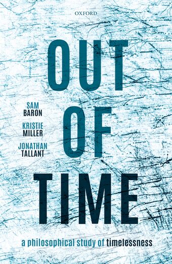 Out of Time A Philosophical Study of Timelessness book cover