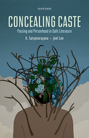 Concealing Caste Narratives of Passing and Personhood in Dalit Literature book cover