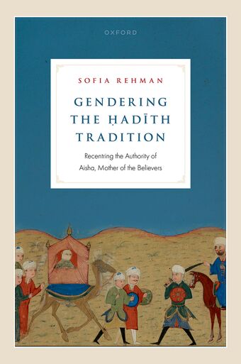 Gendering the Hadith Tradition Recentering the Authority of Aisha book cover