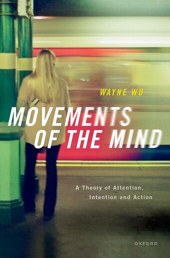 Movements of the Mind A Theory of Attention, Intention and Action book cover
