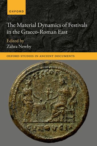 The Material Dynamics of Festivals in the Graeco-Roman East book cover