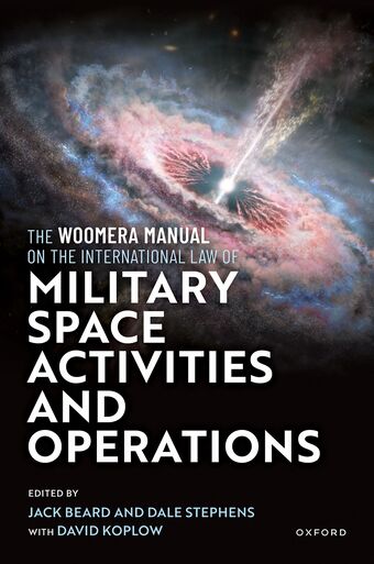 The Woomera Manual on the International Law of Military Space Operations book cover