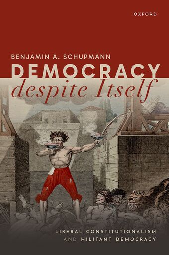 Democracy despite Itself Liberal Constitutionalism and Militant Democracy book cover