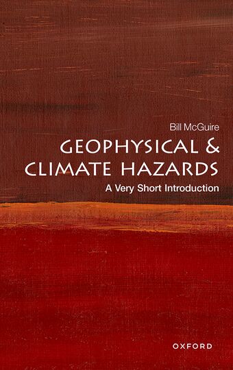 Geophysical and Climate Hazards A Very Short Introduction book cover