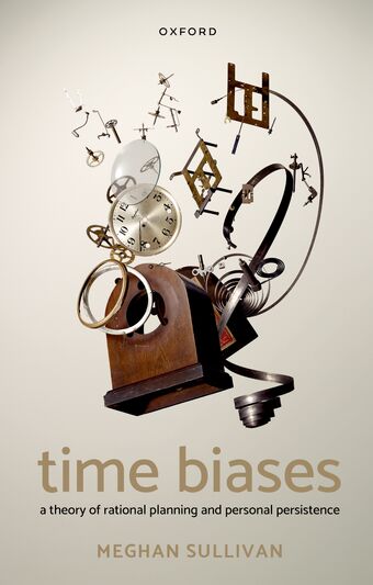 Time Biases A Theory of Rational Planning and Personal Persistence book cover
