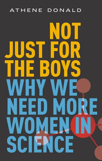 Not Just for the Boys Why We Need More Women in Science book cover