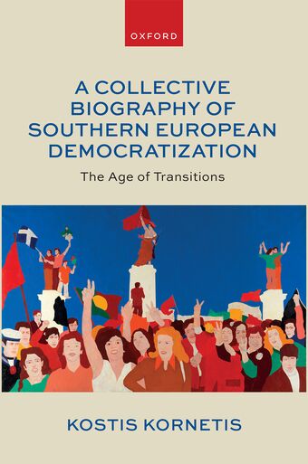 A Collective Biography of Southern European Democratization book cover