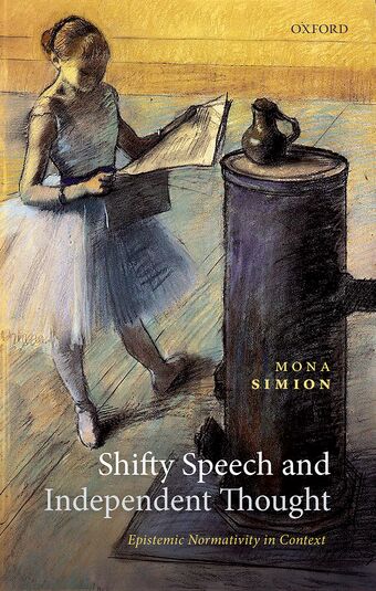 Shifty Speech and Independent Thought Epistemic Normativity in Context book cover