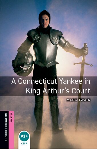 Oxford Bookworms Starter Second Edition A Connecticut Yankee at King Arthur’s Court book cover
