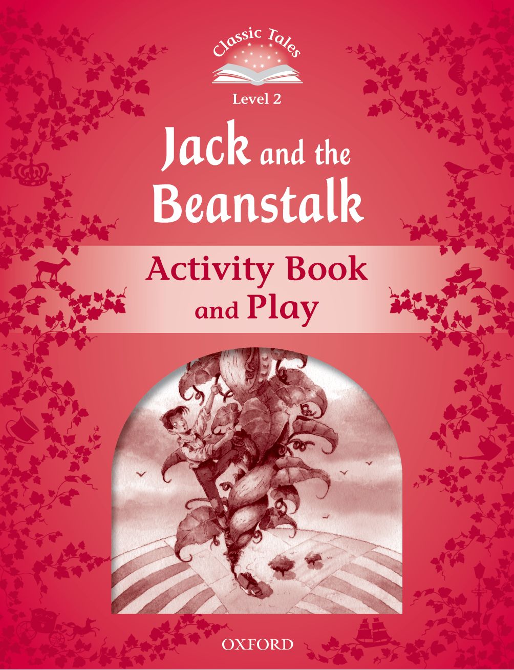 Classic Tales Second Edition 2: Jack and the Beanstalk Activity Book and Play book cover