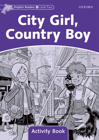 Dolphin Readers Level 4 City Girl, Country Boy Activity Book book cover