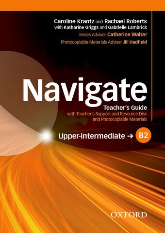 Navigate: Upper-Intermediate B2 Teacher's Book and Teacher's Resource Disc Pack book cover