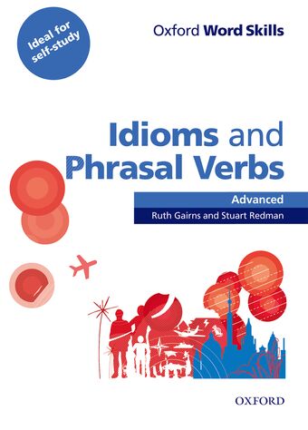 Oxford Word Skills Advanced Idioms and Phrasal Verbs book cover
