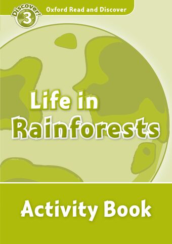 Oxford Read and Discover 3 Life in Rainforests Activity Book book cover