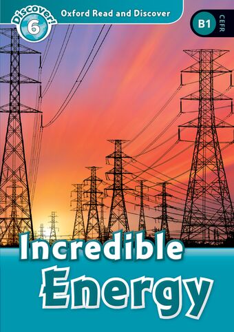 Oxford Read and Discover 6 Incredible Energy book cover