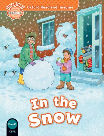Oxford Read and Imagine: Beginner: In the Snow book cover
