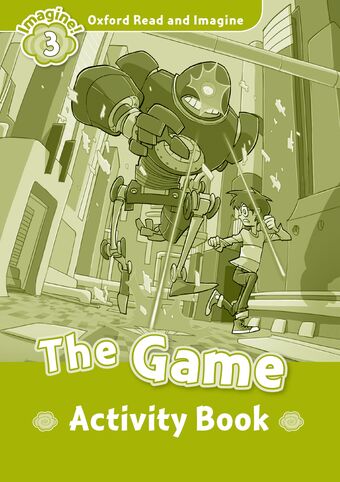 Oxford Read and Imagine 3 The Game Activity Book book cover
