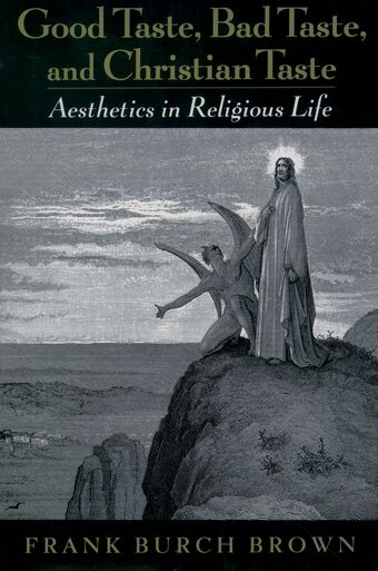 Good Taste, Bad Taste, and Christian Taste book cover