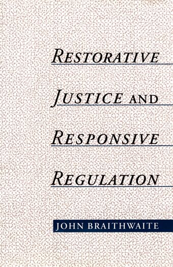 Restorative Justice and Responsive Regulation book cover