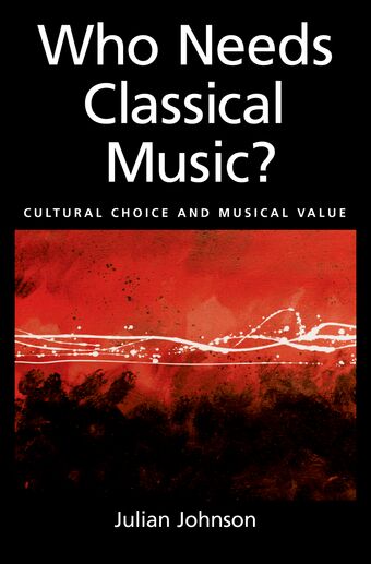 Who Needs Classical Music? book cover