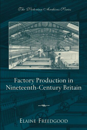Factory Production in Nineteenth-Century Britain book cover