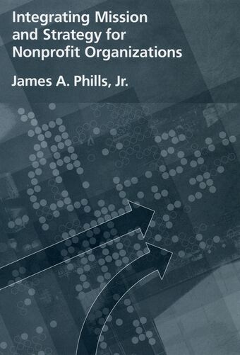 Integrating Mission and Strategy for Nonprofit Organizations book cover