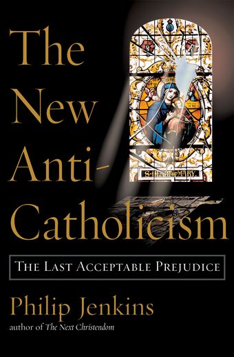 The New Anti-Catholicism book cover