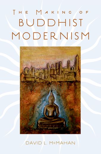 The Making of Buddhist Modernism book cover