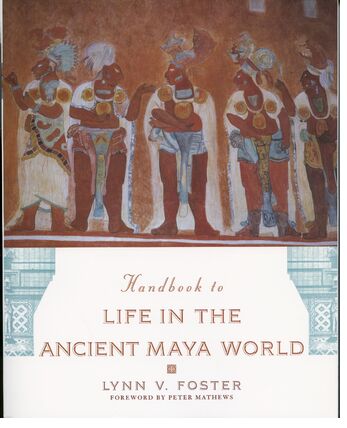 Handbook to Life in the Ancient Maya World book cover
