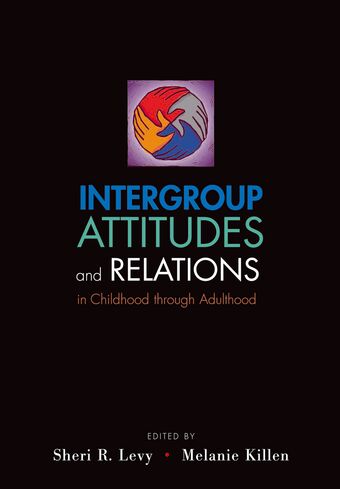 Intergroup Attitudes and Relations in Childhood Through Adulthood book cover