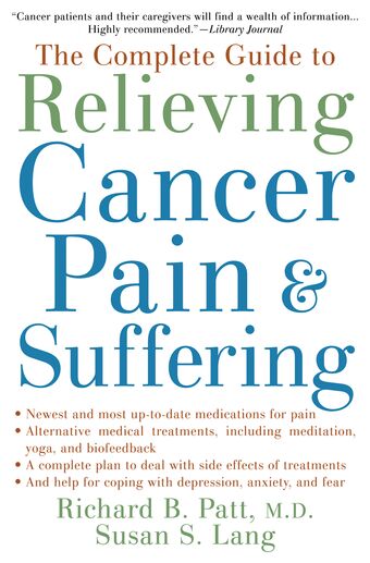 The Complete Guide to Relieving Cancer Pain and Suffering book cover