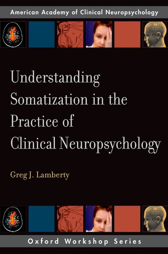 Understanding Somatization in the Practice of Clinical Neuropsychology book cover