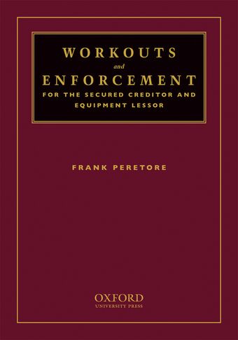 Workouts and Enforcement for the Secured Creditor and Equipment Lessor book cover