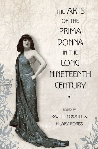 The Arts of the Prima Donna in the Long Nineteenth Century book cover