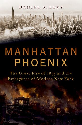 Manhattan Burns The Great Fire of 1835 and the Emergence of Modern New York book cover