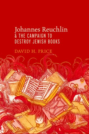 Johannes Reuchlin and the Campaign to Destroy Jewish Books book cover
