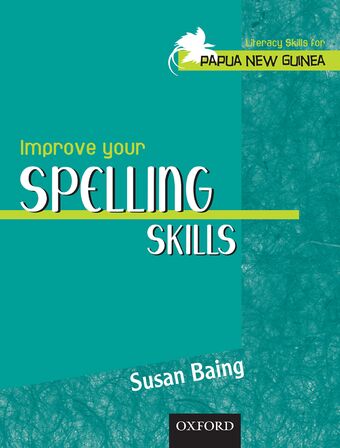 Literacy Skills for PNG - Improve Your Spelling Skills book cover