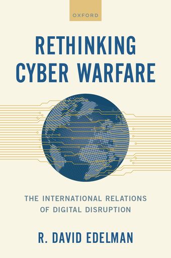 Rethinking Cyber Warfare The International Relations of Digital Disruption book cover