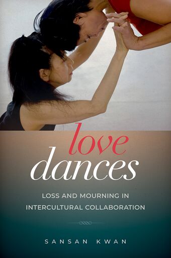 Love Dances Loss and Mourning in Intercultural Collaboration book cover