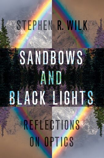 Sandbows and Black Lights Reflections on Optics book cover