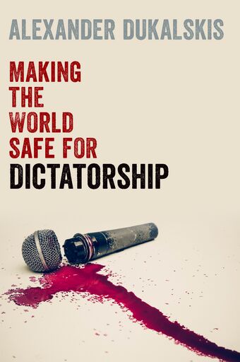 Making the World Safe for Dictatorship book cover