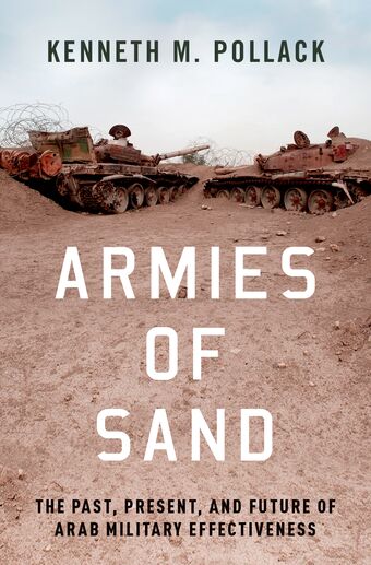 Armies of Sand The Past Present and Future of Arab Military Effectiveness book cover