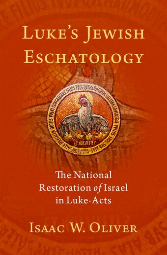 Luke's Jewish Eschatology The National Restoration of Israel in Luke-Acts book cover
