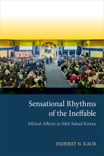 Sensational Rhythms of the Ineffable Ethical Affects in Sikh Sabad Kartan book cover