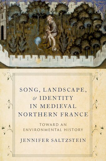Song, L&scape, & Identity in Medieval Northern France Toward an Environmental book cover